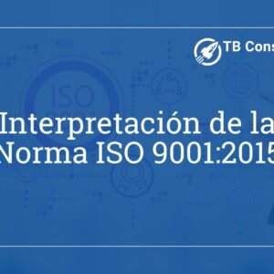 Interpretación de la Norma ISO 9001:2015